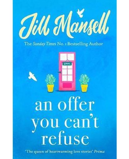 An Offer You Can't Refuse : The absolutely IRRESISTIBLE Sunday Times bestseller . . . Your feelgood read for spring!
