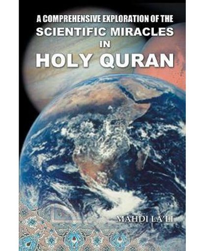 Comprehensive Exploration of the Scientific Miracles in Holy Quran
