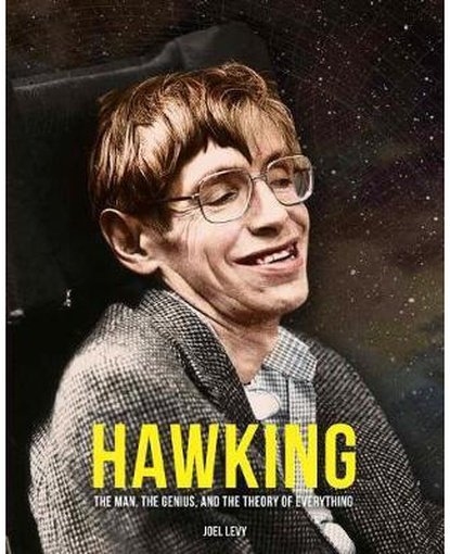 Hawking : The Man, the Genius, and the Theory of Everything