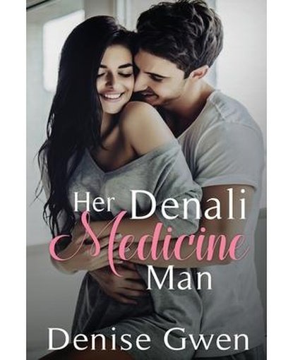 Her Denali Medicine Man : The Medicine Women of Alaska