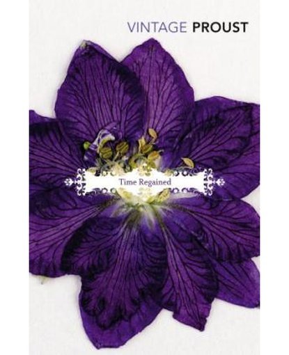 In Search of Lost Time, Vol 6 : Time Regained and A Guide to Proust