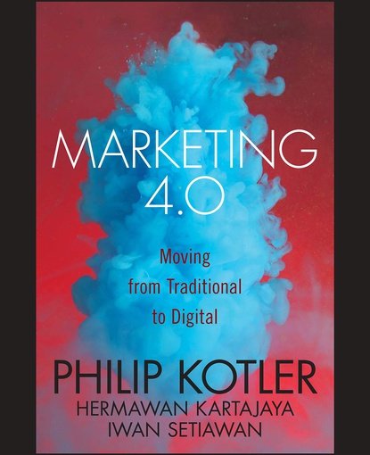 Marketing 4.0 : Moving from Traditional to Digital