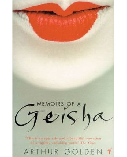 Memoirs of a Geisha : The Literary Sensation and Runaway Bestseller