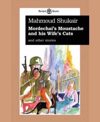 Mordechai's Moustache and His Wife's Cats : and Other Stories