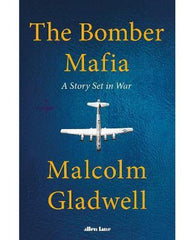 The Bomber Mafia : A Story Set in War