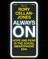 Always On : Hope and Fear in the Social Smartphone Era