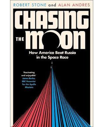 Chasing the Moon : How America Beat Russia in the Space Race