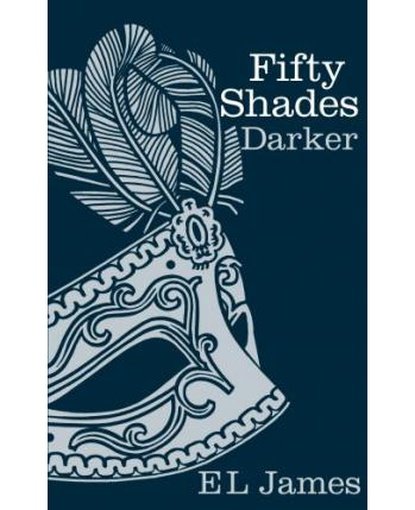 Fifty Shades Darker : Book 2 of the Fifty Shades trilogy