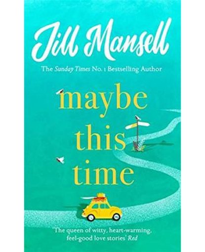 Maybe This Time : The heart-warming new novel of love and friendship from the bestselling author