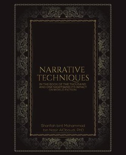 Narrative Techniques in the Book of the Thousand and One Nights and its Impact on World Fiction
