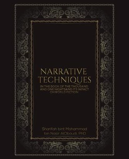 Narrative Techniques in the Book of the Thousand and One Nights and its Impact on World Fiction