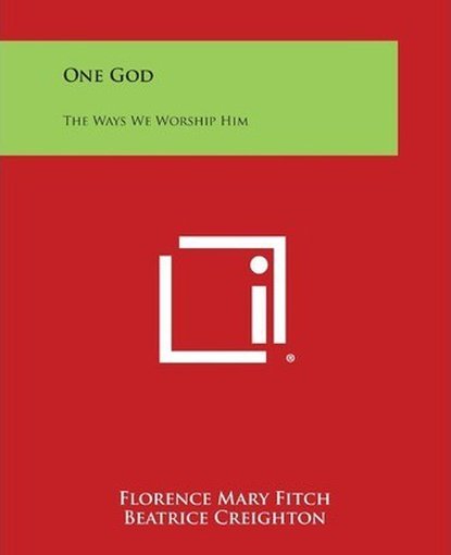 One God : The Ways We Worship Him
