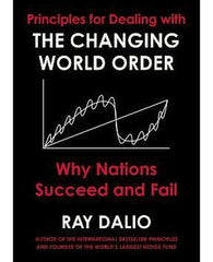 Principles for Dealing with the Changing World Order : Why Nations Succeed or Fail