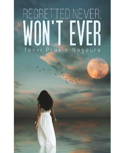 Regretted Never, Won't Ever