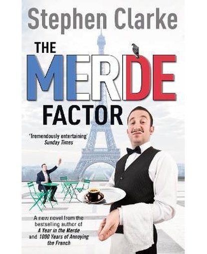 The Merde Factor : How to survive in a Parisian Attic