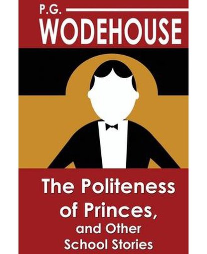 The Politeness of Princes : And Other School Stories