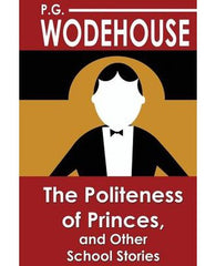 The Politeness of Princes : And Other School Stories