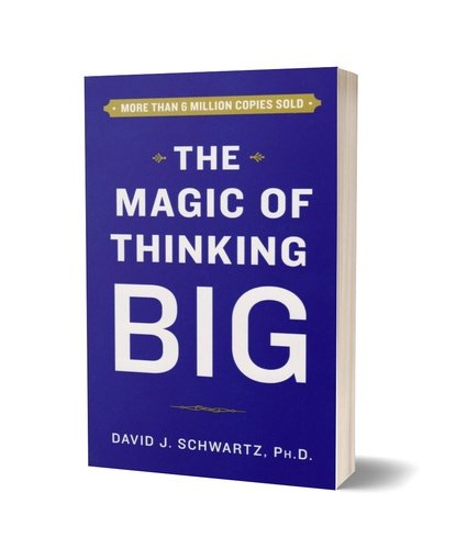 The Magic of Thinking Big